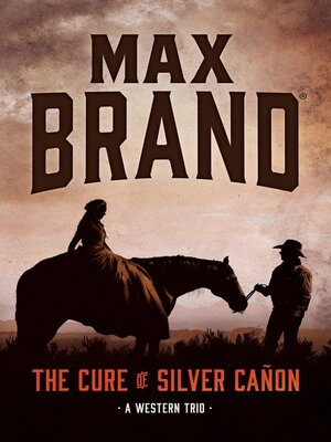 cover image of The Cure of Silver Cañon: a Western Trio